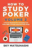 How to Study Poker Volume 2
