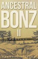 Ancestral Bonz II: Montana