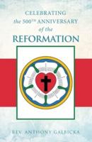 Celebrating the 500th Anniversary of the Reformation
