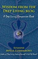 Wisdom from the Deep Living blog: A Deep Living Companion Book