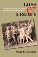 Loss & Legacy: The Half-Century Quest To Reclaim A Birthright Stolen By The Nazis