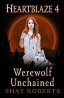 Heartblaze 4: Werewolf Unchained (Ash's Saga)