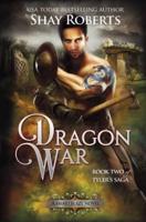 Dragon War: A Heartblaze Novel (Tyler's Saga #2)