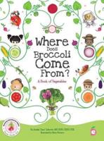 Where Does Broccoli Come From? A Book of Vegetables