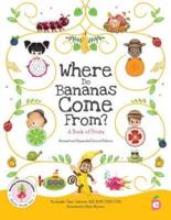 Where Do Bananas Come From? A Book of Fruits