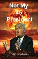 Not My 45 President