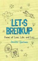 Let's Breakup: Poetry of Love, Loss and Life