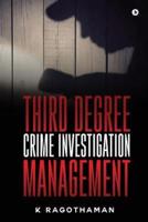 Third Degree Crime Investigation Management