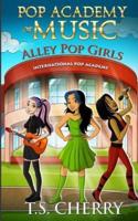 Pop Academy of Music: Alley Pop Girls