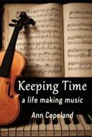 Keeping Time: A Life Making Music