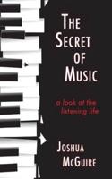 The Secret of Music: A Look at the Listening Life