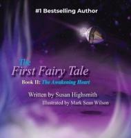 The First Fairy Tale: The Awakening Heart
