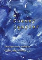 A Cheney Sampler: Excerpts from Works by Glenn Alan Cheney