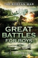 Great Battles for Boys The Korean War: The Korean War