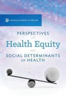 Perspectives on Health Equity and Social Determinants of Health