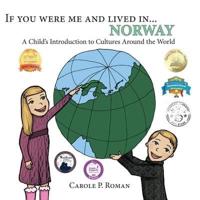 If You Were Me and Lived in... Norway: A Child's Introduction to Cultures Around the World