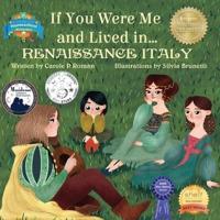 If You Were Me and Lived in... Renaissance Italy: An Introduction to Civilizations Throughout Time