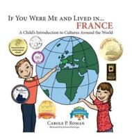 If You Were Me and Lived in... France: A Child's Introduction to Cultures Around the World