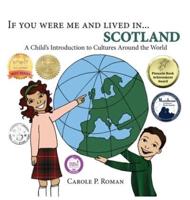 If You Were Me and Lived in...Scotland: A Child's Introduction to Cultures Around the World