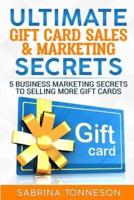 Ultimate Gift Card Sales & Marketing Secrets