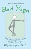 Bed Yoga: Easy, Healing, Yoga Move You Can Do in Bed