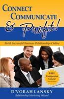 Connect, Communicate and Profit