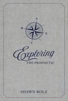 Exploring the Prophetic
