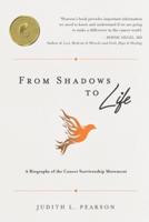 From Shadows to Life: A Biography of the Cancer Survivorship Movement