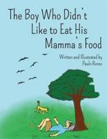 The Boy Who Didn't Like to Eat His Mamma's Food: Revised Edition
