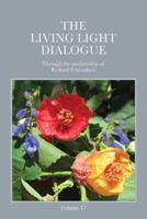 The Living Light Dialogue Volume 17: Spiritual Awareness Classes of the Living Light Philosophy