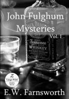 John Fulghum Mysteries: Vol. I, Large Print Edition