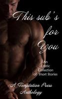 This sub's for You: An Erotic Collection of Short Stories