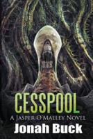 Cesspool: A Jasper O'Malley Novel