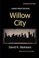 Willow City: Large Print Edition