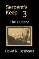 Serpent's Keep 3 - the Outland