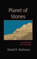 Planet of Stones: Adapted from  the screenplay