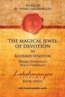 The Magical Jewel of Devotion in Kashmir Shaivism:: Bhatta Narayana's Stava Cintamani