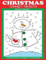 Christmas Connect the Dots Book for Kids: Challenging and Fun Holiday Dot to Dot Puzzles