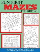 Fun First Mazes for Kids 4-8: A  Maze Activity Book for Kids