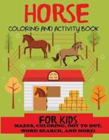 Horse Coloring and Activity Book for Kids: Mazes, Coloring, Dot to Dot, Word Search, and More!, Kids 4-8, 8-12