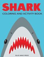 Shark Coloring and Activity Book: Mazes, Coloring, Dot to Dot, Word Search, and More!, Kids 4-8, 8-12