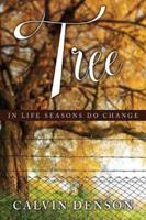 Tree: In Life Seasons Do Change