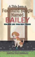 A Tale From A Foxhound Beagle Named Bailey