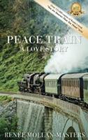 Peace Train, A Love Story