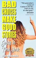 Bad Choices Make Good Stories: Going to New York