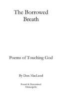 The Borrowed Breath: Poems of Touching God