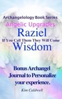 Archangelology, Raziel, Wisdom: If You Call Them They Will Come