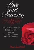 Love and Charity: The Life and Story of Louise Hunter and the Love and Charity Homeless Shelter (2018)