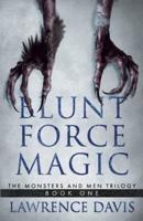 Blunt Force Magic