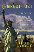 Tempest-Tost: The Refugee Experience Through One Community's Prism